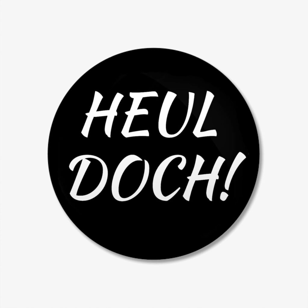 Heul Doch Button